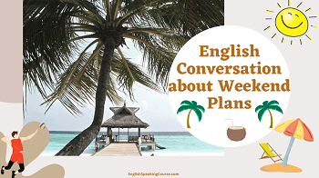 english dialogues for weekend plans