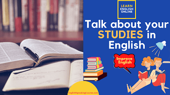 How to talk about your studies in English